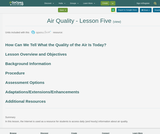 Air Quality - Lesson 5: How Can We Tell What the Quality of the Air Is Today? Air Quality - Lesson 5: How Can We Tell What the Quality of the Air Is Today?